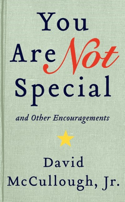 David McCullough Jr/You Are Not Special@ And Other Encouragements